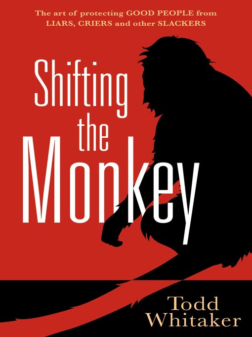 Title details for Shifting the Monkey by Todd Whitaker - Available